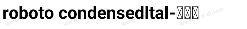roboto condensedltal字体转换